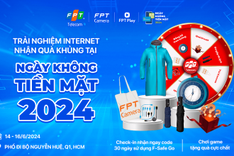 Ngày không tiền mặt 2024 - Trải nghiệm Internet an toàn nhận quà tặng từ FPT Telecom